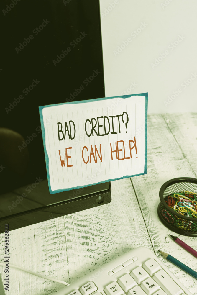 Plakat Word writing text Bad Creditquestion We Can Help. Business photo showcasing offerr help to gain positive payment history Note paper taped to black computer screen near keyboard and stationary