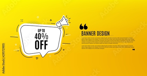 Up to 40% off Sale. Yellow banner with chat bubble. Discount offer price sign. Special offer symbol. Save 40 percentages. Coupon design. Flyer background. Hot offer banner template. Vector