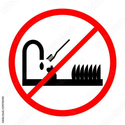 Strikethrough toothbrush in a sink with plates sign