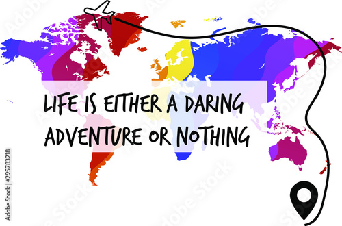 Life is either a daring adventure or nothing. Calligraphy saying for print. Vector Quote 