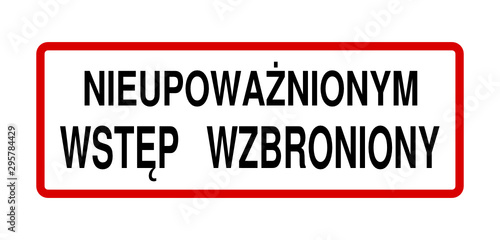 znak nieupoważnionym wstęp wzbroniony
