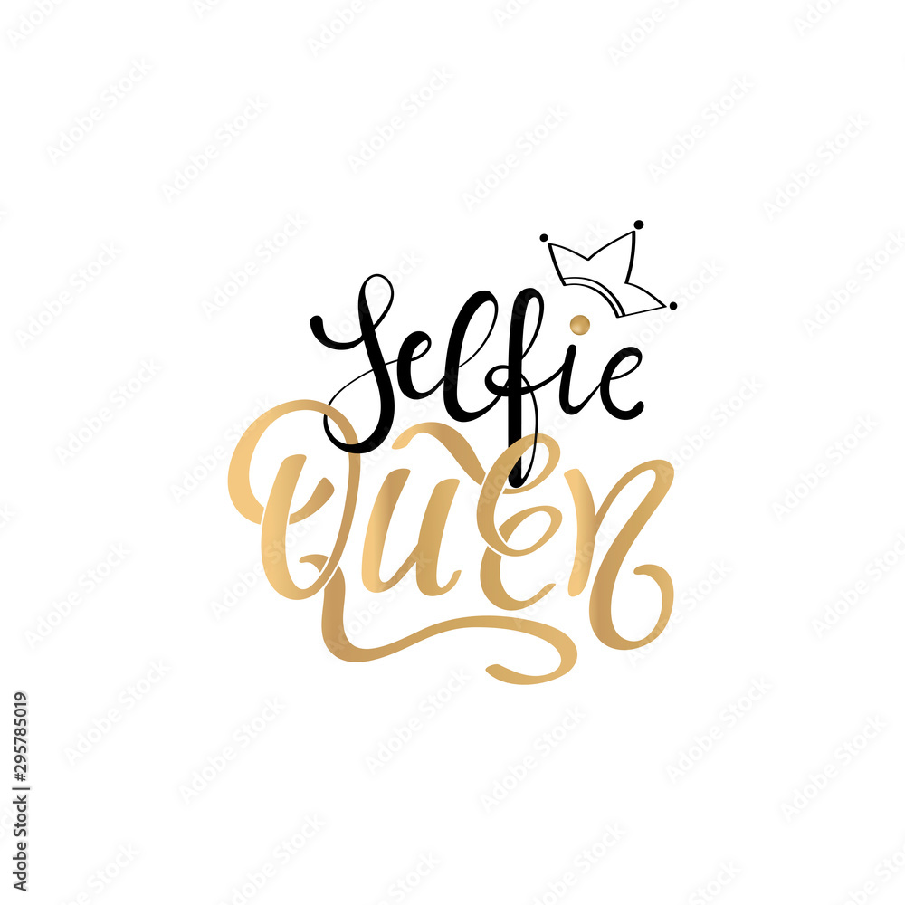 Selfie Queen - Hand drawn typography poster with crown.