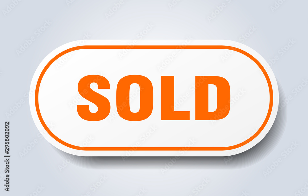 sold sign. sold rounded orange sticker. sold sold sign. sold rounded orange sticker. sold