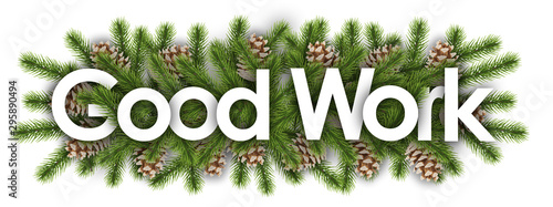 good work in christmas background - pine branchs photo