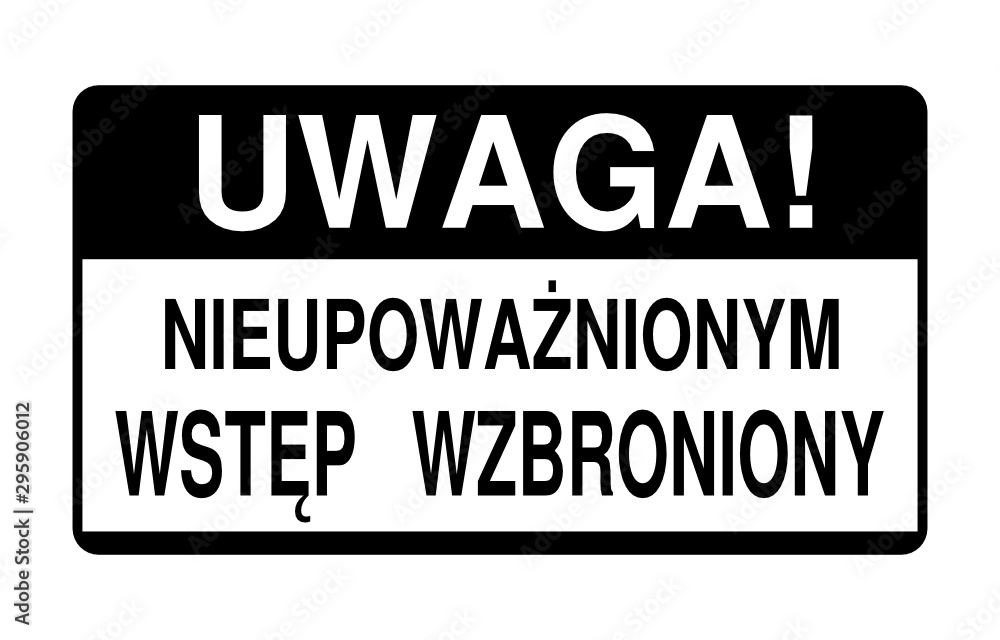 znak nieupoważnionym wstęp wzbroniony