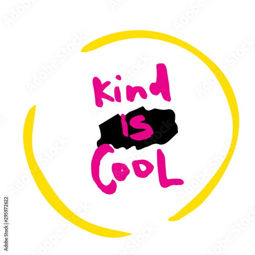 Kind is Cool slogan for t-shirt, poster, greeting card. Vector typography design