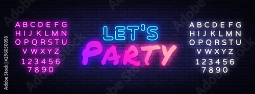 Lets Party Neon sign Vector. Night Party neon poster, design template, modern trend design, night signboard, night bright advertising, light banner. Vector illustration. Editing text neon sign