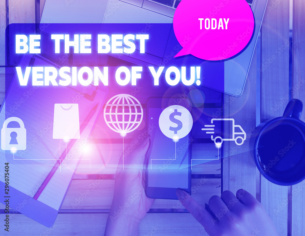 Writing note showing Be The Best Version Of You. Business concept for going to move away from where are start improving woman smartphone speech bubble office supplies technology Writing note showing Be The Best Version Of You. Business concept for going to move away from where are start improving woman smartphone speech bubble office supplies technology
