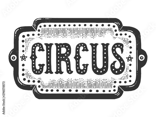 Circus title signboard sketch engraving vector illustration. T-shirt apparel print design. Scratch board style imitation. Black and white hand drawn image.