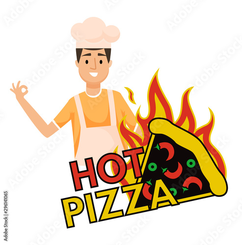 Hot pizza label, burning piece of fastfood snack and baker in hat. Bakery man chef cook showing ok sign, happy kitchener and takeaway food logo. Vector illustration in flat cartoon style