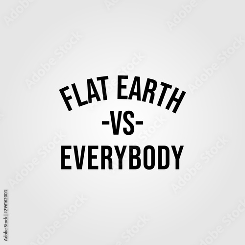 flat earth vs everybody vintage vector design illustration