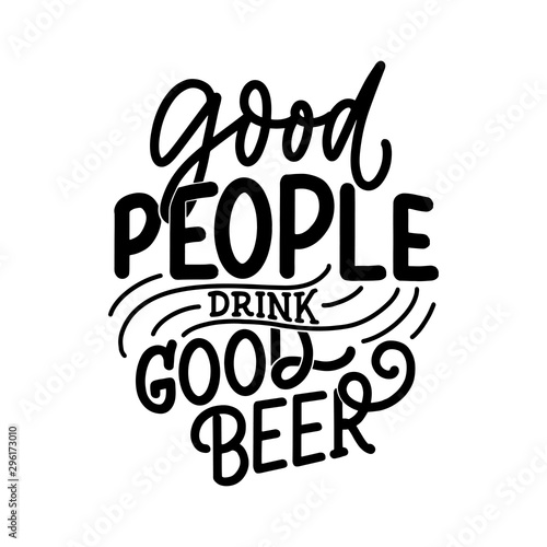 Lettering poster with quote about beer in vintage style. Calligraphic banner and t shirt print. Hand Drawn placard for pub or bar menu design. Vector