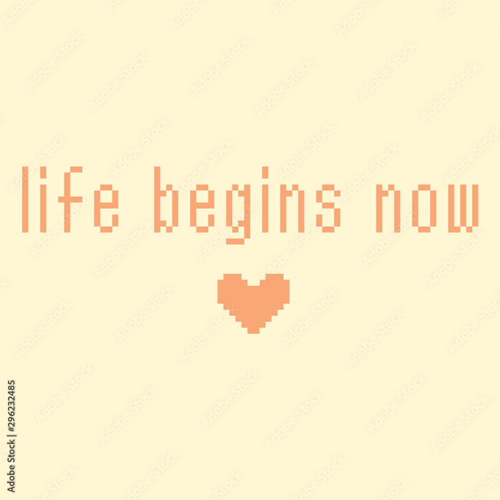 Minimalistic pixel motivational phrase. life begins now Minimalistic pixel motivational phrase. life begins now