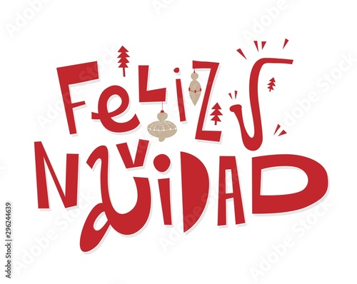 Feliz Navidad, Merry Christmas spanish text holiday lettering with festive decoration. Vector illustration for greeting card, poster, banner design