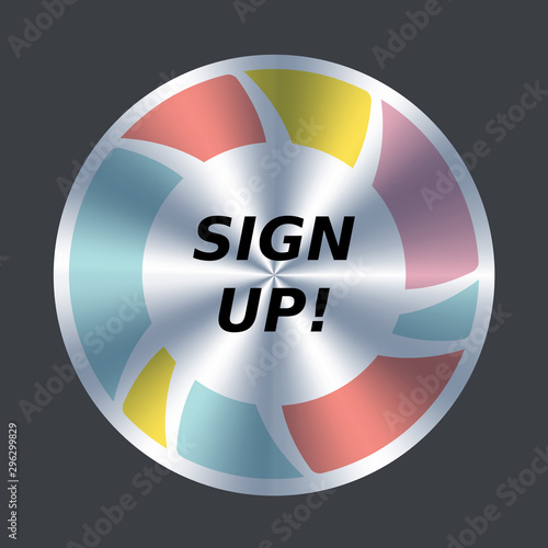 sign up web button. Vector round metallic and color icon. Button to register