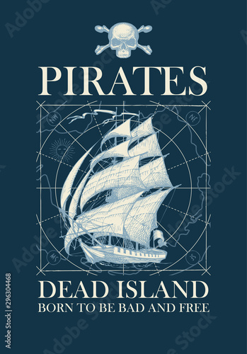 Vector banner with the vintage sailing yacht and the words Pirates Dead Island. Illustration on the theme of travel, adventure and discovery on the background of old map