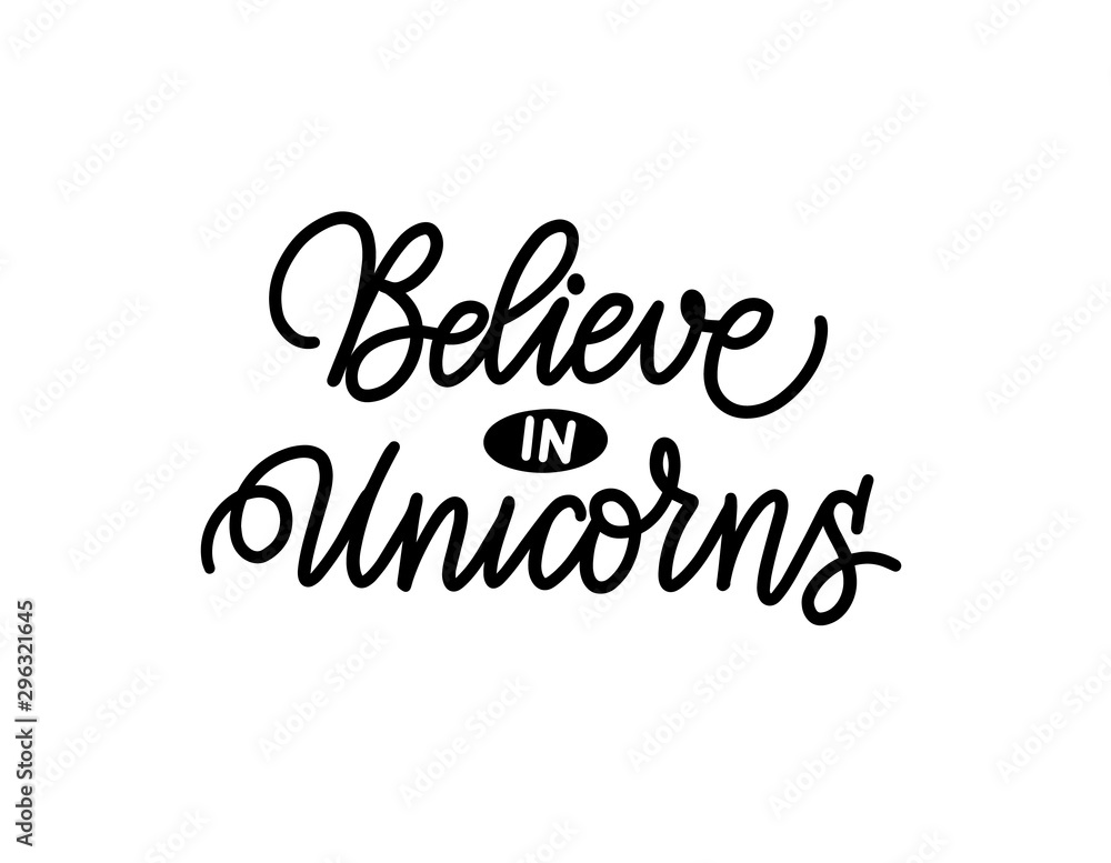 Believe in unicorns trendy calligraphy text design