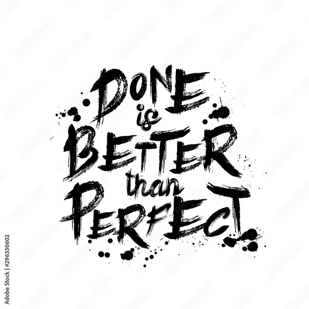 Done is better than perfect quote with brush vector illustration. Poster  with inspirational handwritten lettering in black color. Wallpaper with  motivational phrase Stock Vector | Adobe Stock