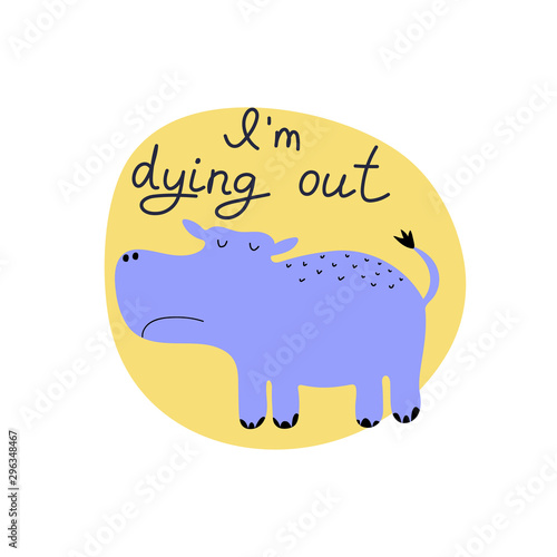 I'm dying out hand drawn lettering. Killing animals concept for poster, card or print. Poaching