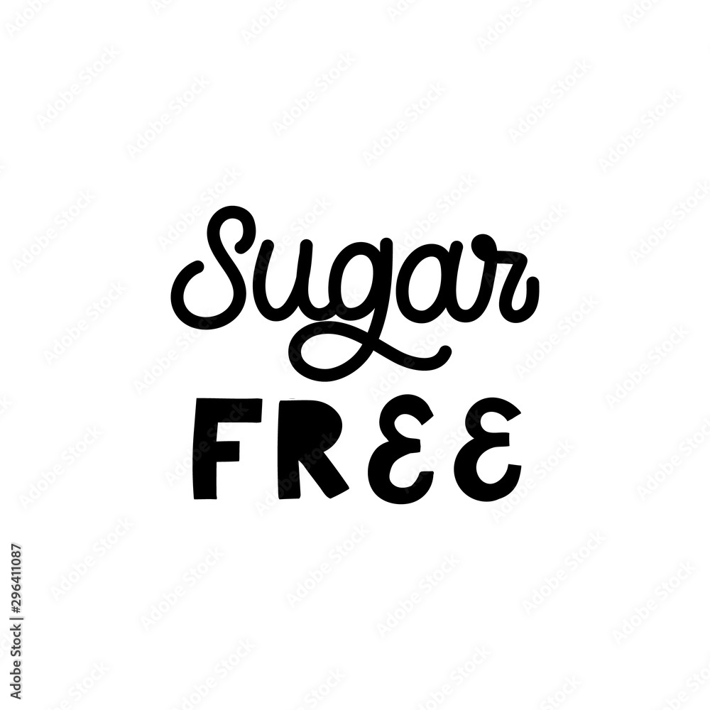 Hand lettering quote. The inscription: Sugar free. Perfect design for greeting cards, posters, T-shirts, banners, print invitations.Monoline lettering. Hand lettering quote. The inscription: Sugar free. Perfect design for greeting cards, posters, T-shirts, banners, print invitations.Monoline lettering.