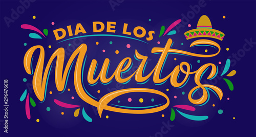 Dia de Los Muertos lettering sign. Inscription Day of the Dead with colorful splash elements and sombrero on dark blue background. Vector illustration for greeting cards, banner, poster, invitation