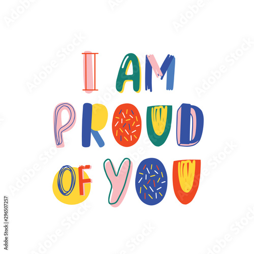 I am proud of you hand drawn vector lettering