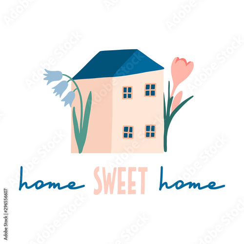 Home sweet home. Decorative colorful house with flowers