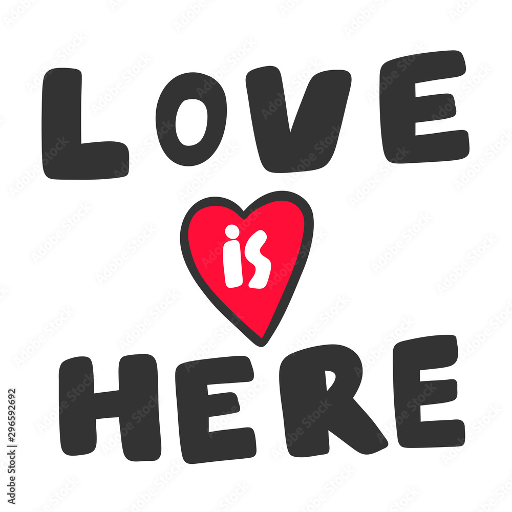 Love is here. Valentines day Sticker for social media content. Vector hand drawn illustration design. Love is here. Valentines day Sticker for social media content. Vector hand drawn illustration design.