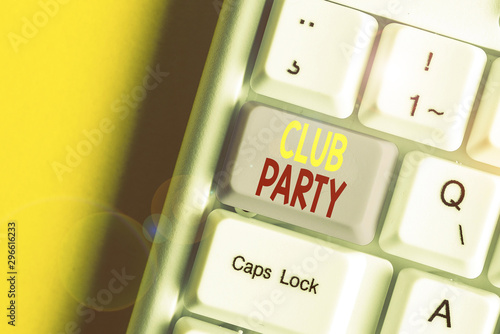 Word writing text Club Party. Business photo showcasing social gathering in a place that is informal and can have drinks White pc keyboard with empty note paper above white background key copy space photo