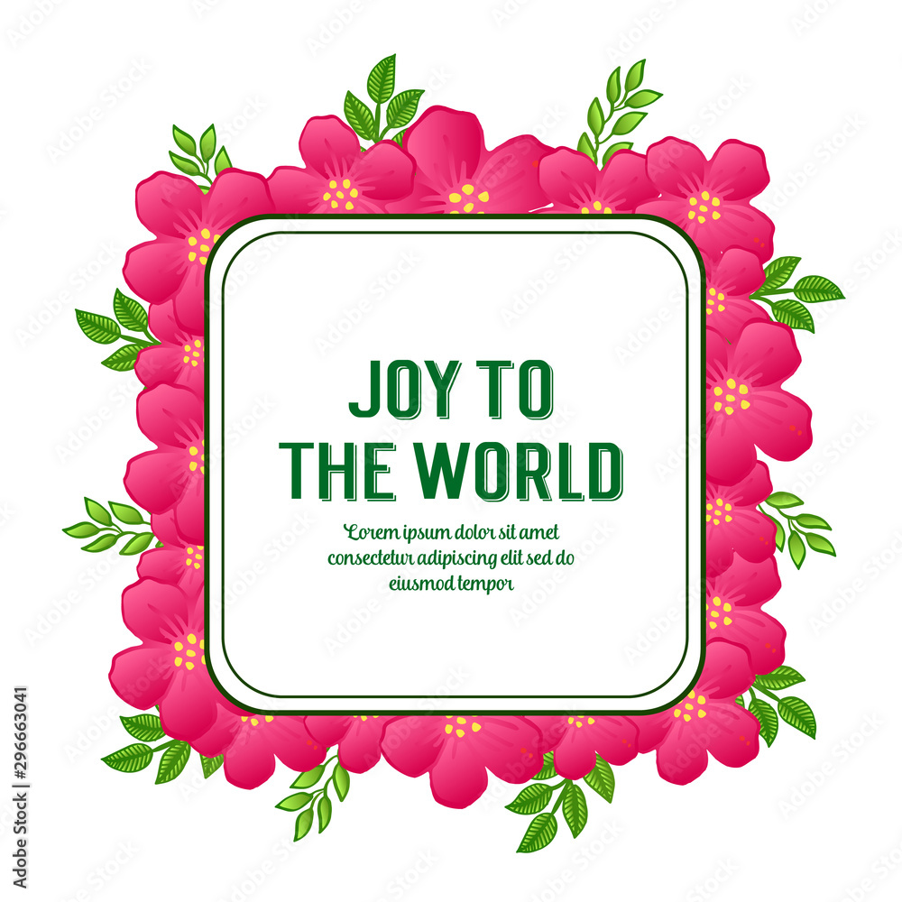 Template for poster joy to the world, with design art beautiful pink flower frame. Vector