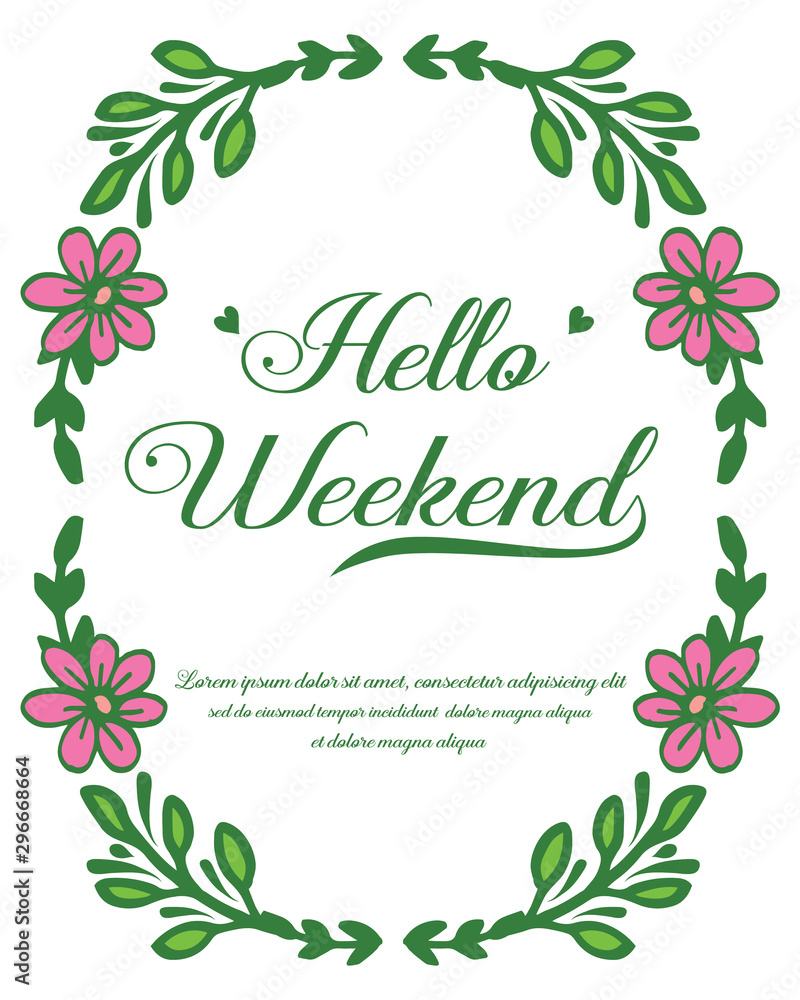 Cute pink flower frame, for card hello weekend. Vector