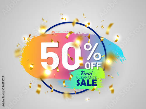 Final clearance sale tag with round frame and gold festive confetti and paintbrush stroke. 50 percent off banner. Bright colorful gradient design. Holiday shopping and weekend discount proposition.