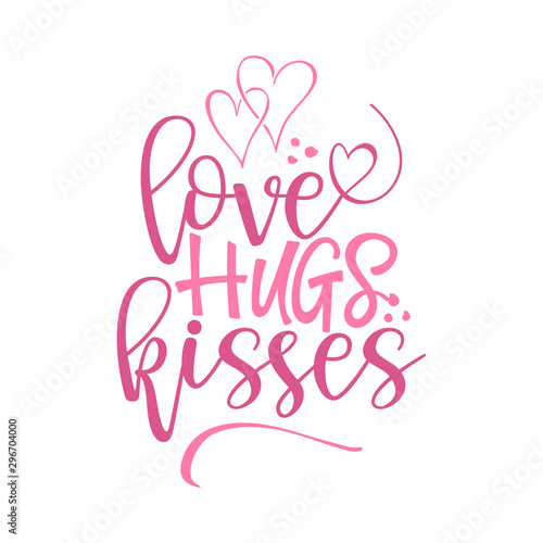 Love hugs kisses - Valentine Day typography. Handwriting romantic lettering. Hand drawn illustration 