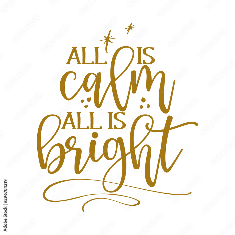 All is calm all is bright - Calligraphy phrase for Christmas. Hand drawn lettering for Xmas greetings cards, invitations. Good for t-shirt, mug, scrap booking, gift, printing press. Holiday quotes. - obrazy, fototapety, plakaty 