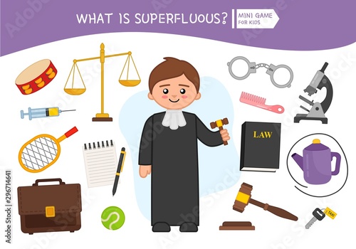 Educational game for children. Cartoon judge. Circle the objects that is unnecessary. 