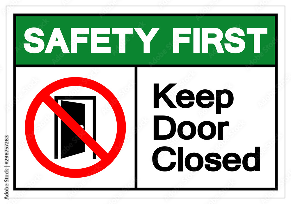 Safety First Keep Door Closed Symbol Sign ,Vector Illustration, Isolate On White Background Label .EPS10