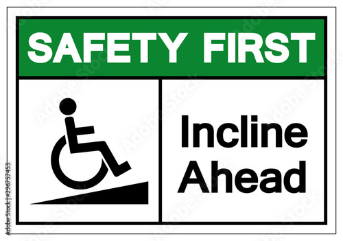 Safety First Incline Ahead Symbol Sign ,Vector Illustration, Isolate On White Background Label .EPS10