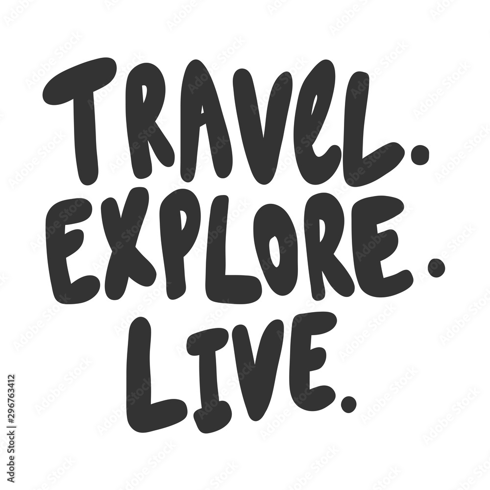 Travel explore live. Sticker for social media content. Vector hand drawn illustration design. Travel explore live. Sticker for social media content. Vector hand drawn illustration design.