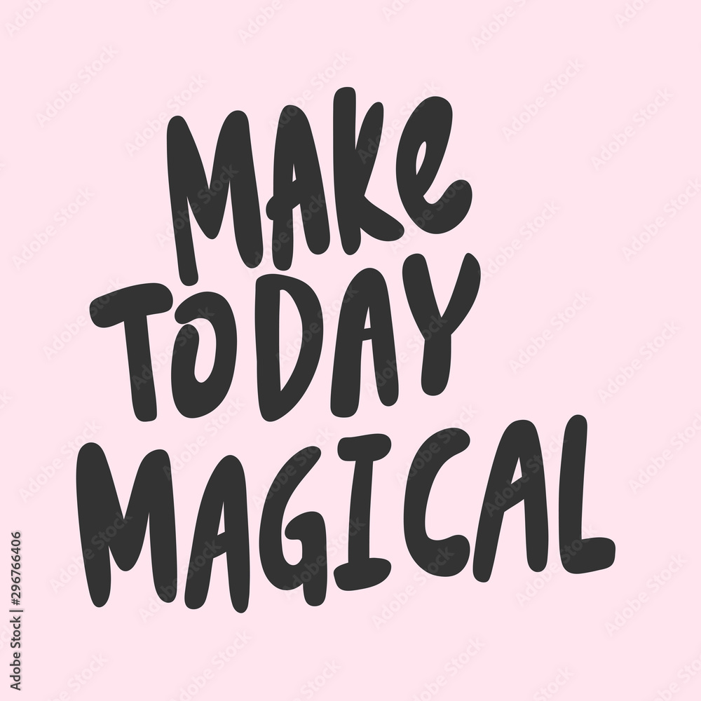 Make today magical. Sticker for social media content. Vector hand drawn illustration design. Make today magical. Sticker for social media content. Vector hand drawn illustration design.