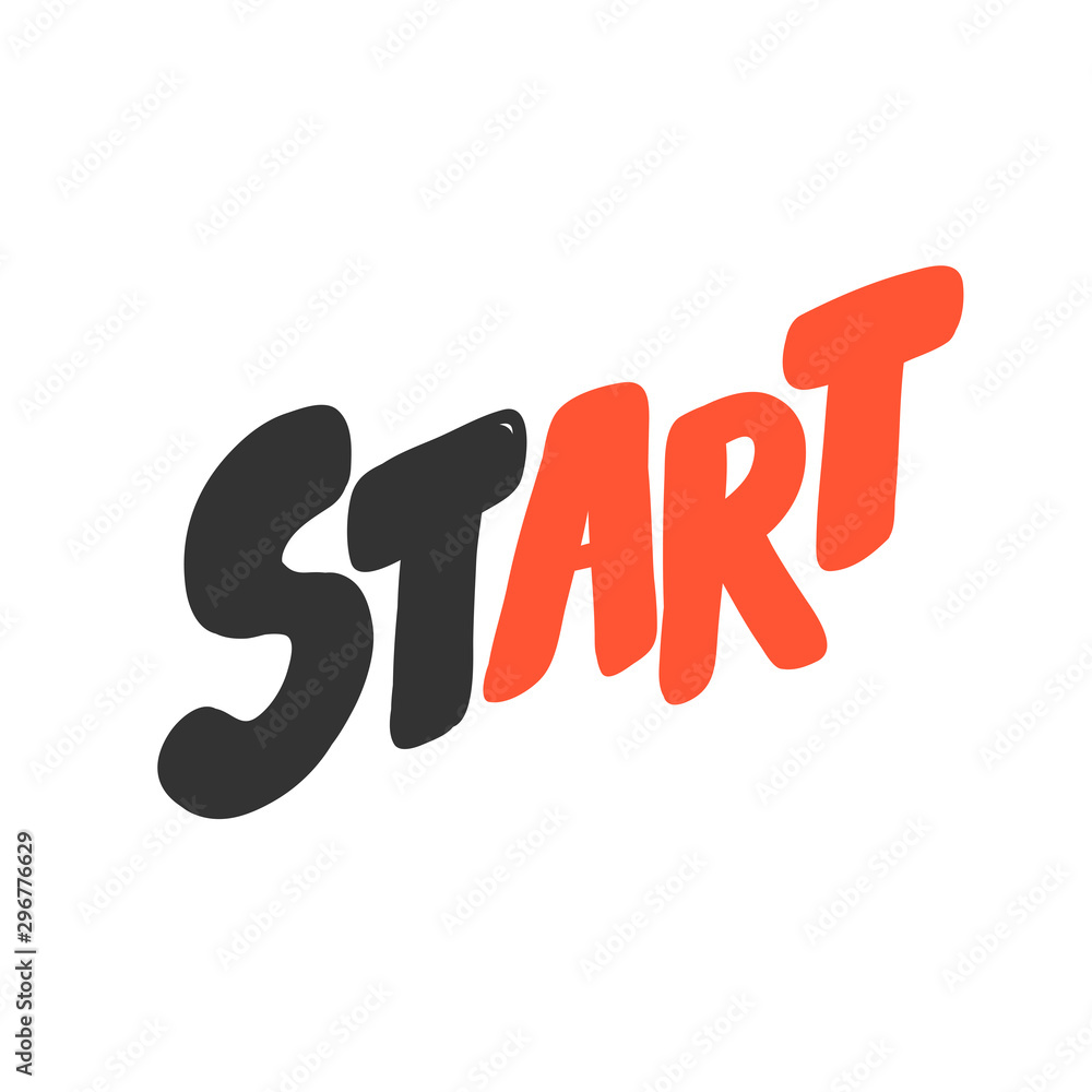 Start. Sticker for social media content. Vector hand drawn illustration design. Start. Sticker for social media content. Vector hand drawn illustration design.