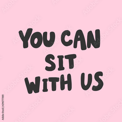 You can sit with us. Sticker for social media content. Vector hand drawn illustration design. 