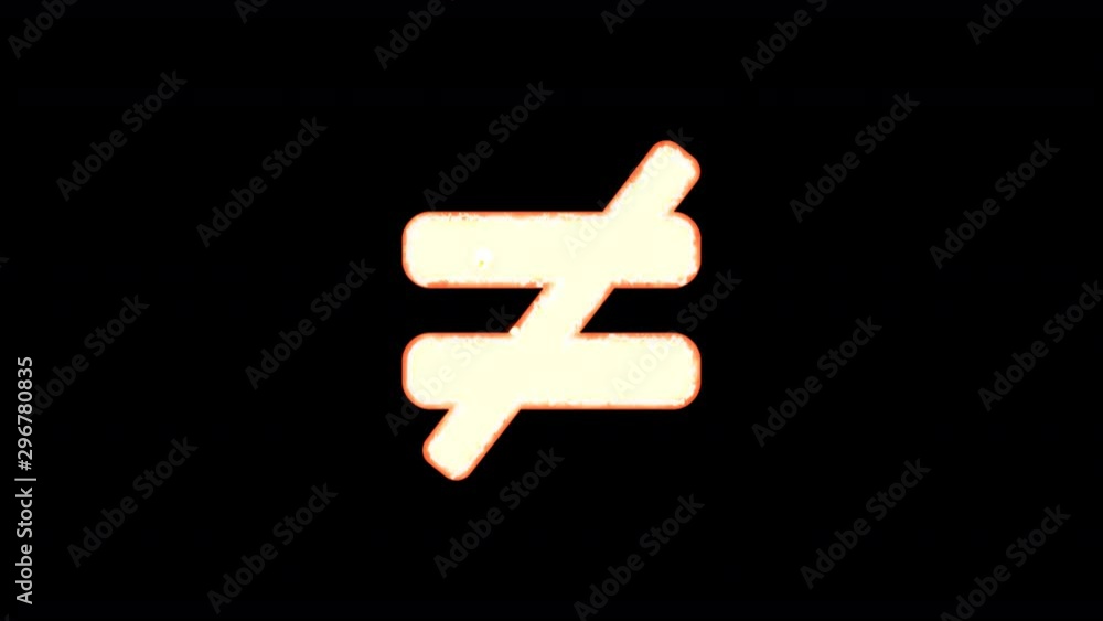 Symbol not equal burns out of transparency, then burns again. Alpha channel Premultiplied - Matted with color black Symbol not equal burns out of transparency, then burns again. Alpha channel Premultiplied - Matted with color black