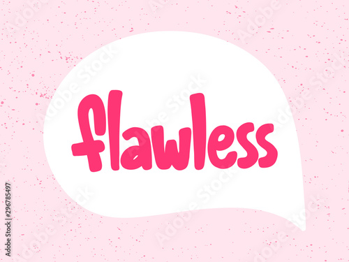 Flawless. Sticker for social media content. Vector hand drawn illustration design. 