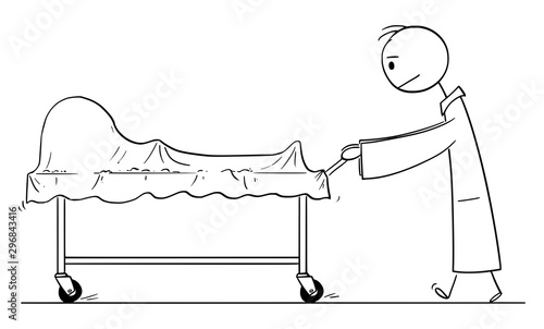 Vector cartoon stick figure drawing conceptual illustration of doctor or hospital orderly pushing cart with covered dead body.