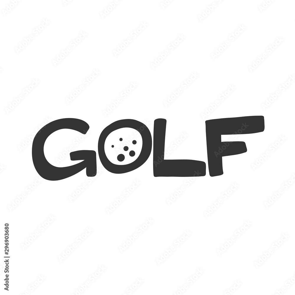 Golf. Vector hand drawn illustration sticker with cartoon lettering. Good as a sticker, video blog cover, social media message, gift cart, t shirt print design. Golf. Vector hand drawn illustration sticker with cartoon lettering. Good as a sticker, video blog cover, social media message, gift cart, t shirt print design.