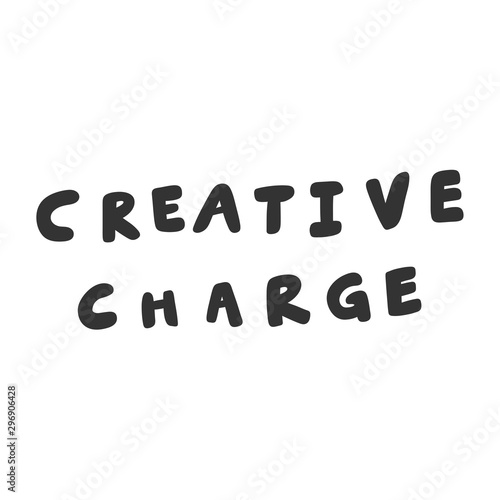 Wallpaper Mural Creative charge. Vector hand drawn illustration sticker with cartoon lettering. Good as a sticker, video blog cover, social media message, gift cart, t shirt print design. Torontodigital.ca