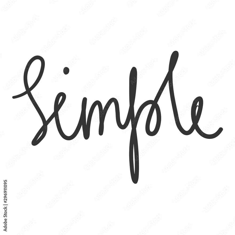 Fototapeta premium Simple. Vector hand drawn illustration sticker with cartoon lettering. Good as a sticker, video blog cover, social media message, gift cart, t shirt print design.