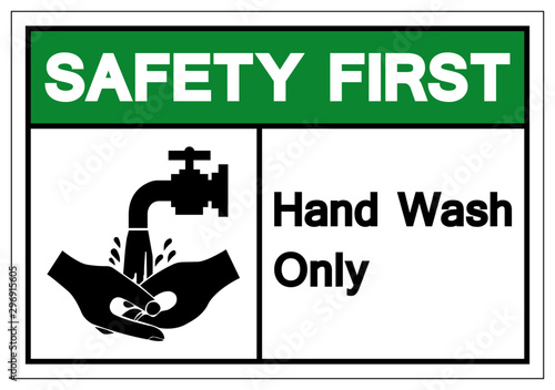 Safety First Hand Wash Only Symbol Sign, Vector Illustration, Isolated On White Background Label .EPS10