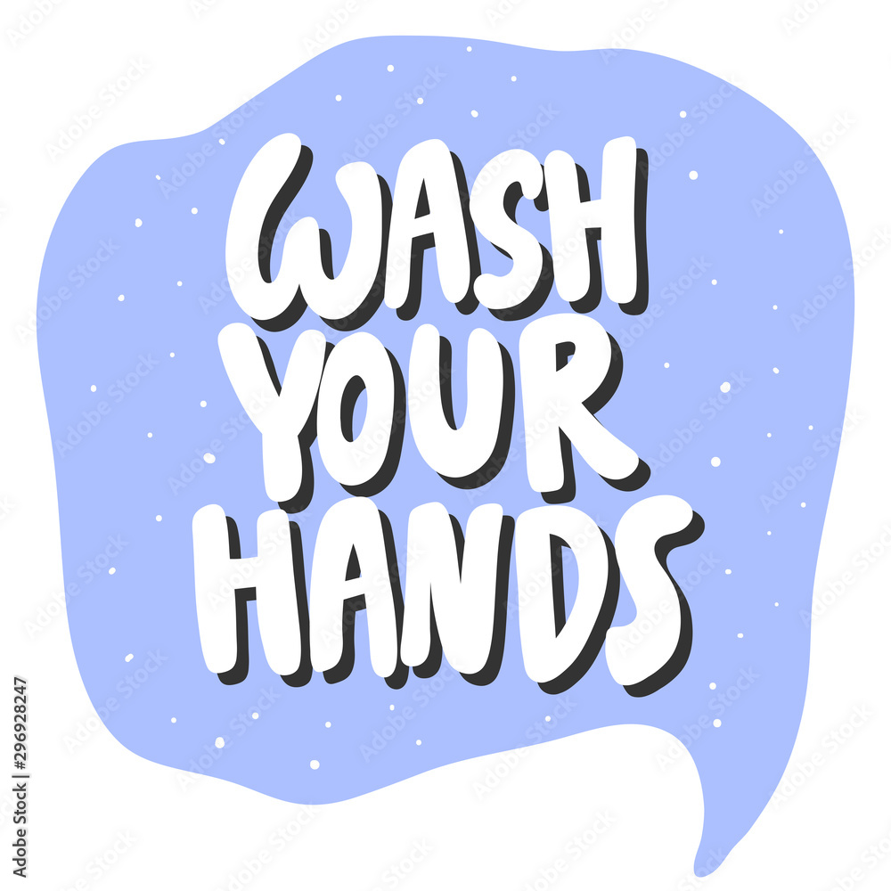 Wash your hands. Vector hand drawn illustration sticker with cartoon lettering. Good as a sticker, video blog cover, social media message, gift cart, t shirt print design.