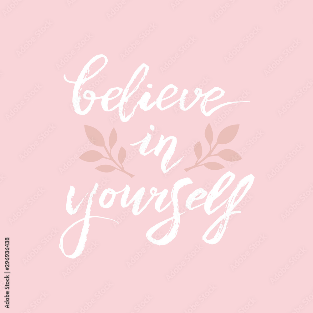 Believe in yourself banner card. Handwritten brush lettering font. Motivational quote for postcard, t-shirt print, cover. Vector eps 10. Believe in yourself banner card. Handwritten brush lettering font. Motivational quote for postcard, t-shirt print, cover. Vector eps 10.